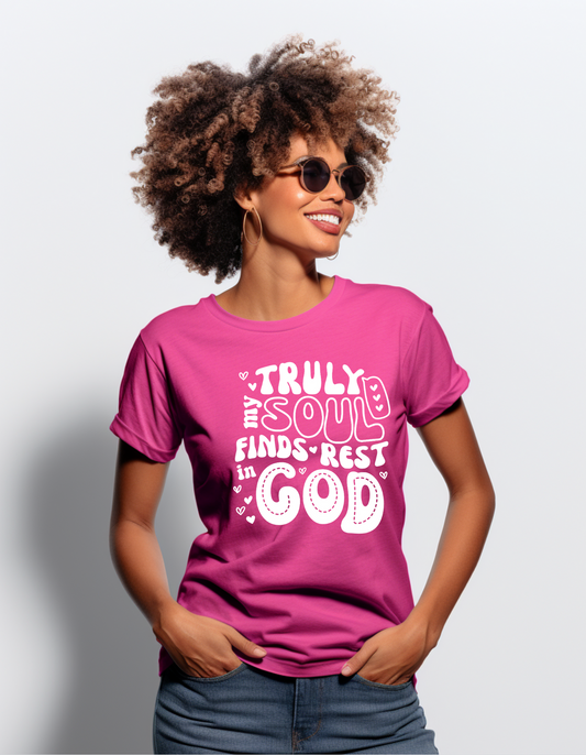 My Soul Finds Rest In God T-shirt