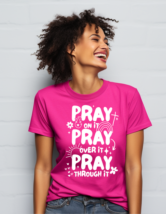 Pray Through It T-shirt