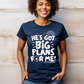 God Has Big Plans For Me T-shirt