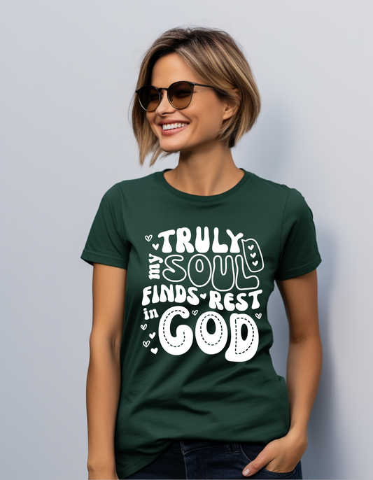 My Soul Finds Rest In God T-shirt