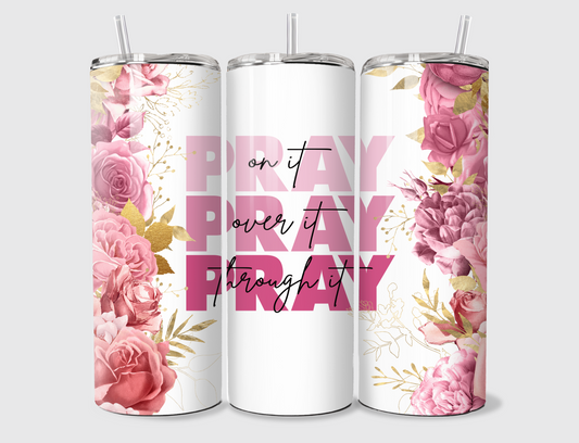 Pray Over It 20oz Skinny Tumbler