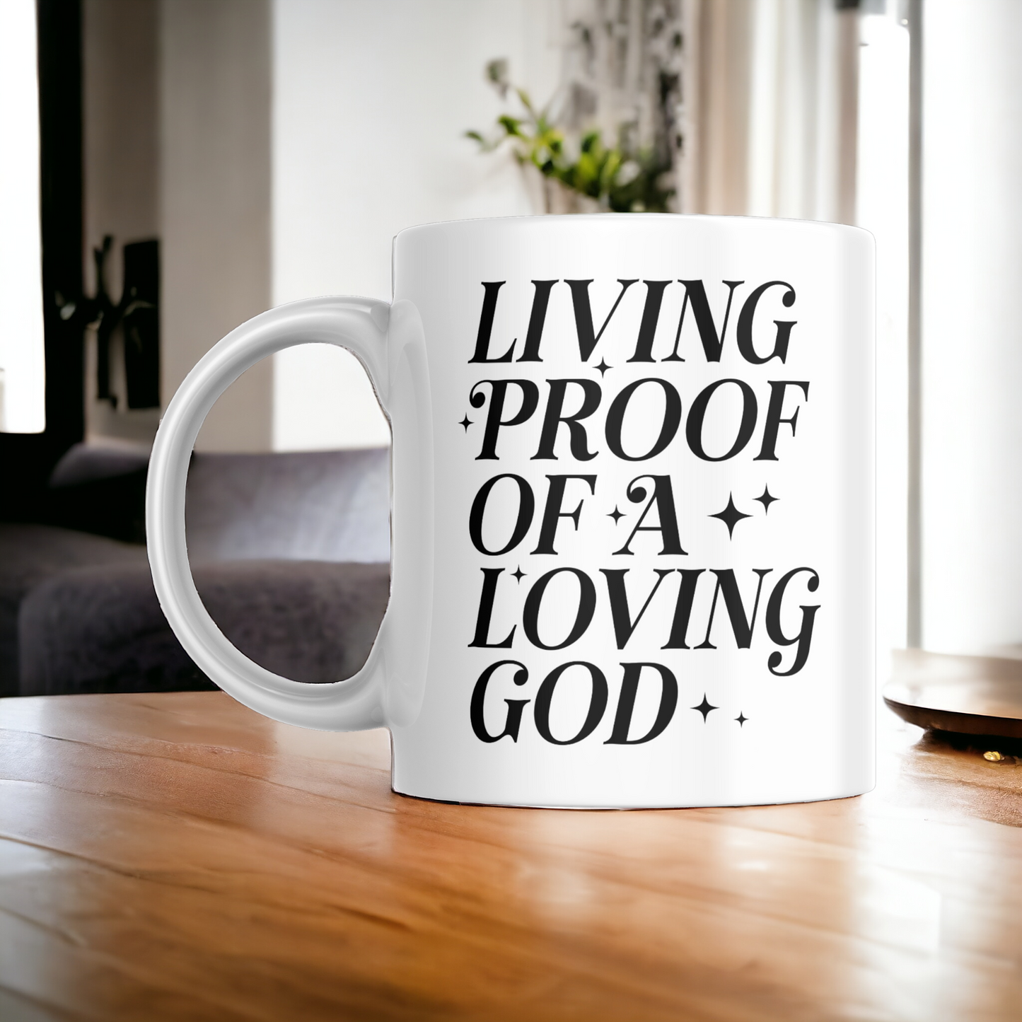 Living Proof Of A Loving God ...11oz Mug