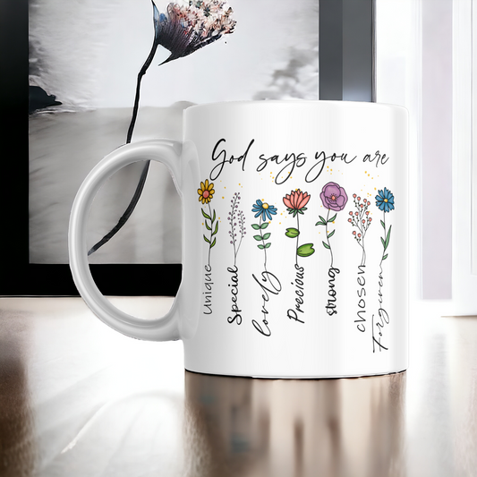 God Says You Are ...11oz Mug